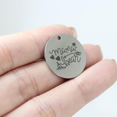 8pcs-- Stainless Steel Laser Engraved 22mm Mama Bear Love Disc Message Charm Pendant For Necklace Diy Jewelry Making