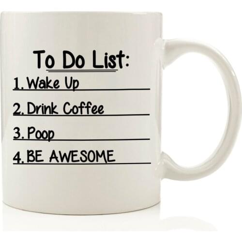 To Do List Funny Coffee Mug 11 Oz Wake Up Drink Coffee Poop Be Awesome Christmas Gift