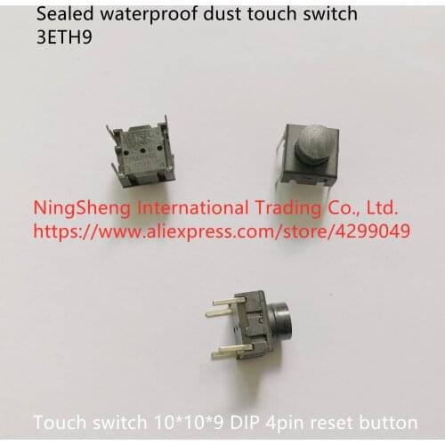 Original new 100% 3ETH9 sealed waterproof dust touch switch 10*10*9 direct insertion 4pin reset button