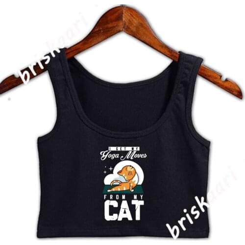 I Get My Yoga Moves From My Cat Crop Top Women Slim Anti-Wrinkle New Style Tank Top Outfit Spring Round Neck Customized Vest