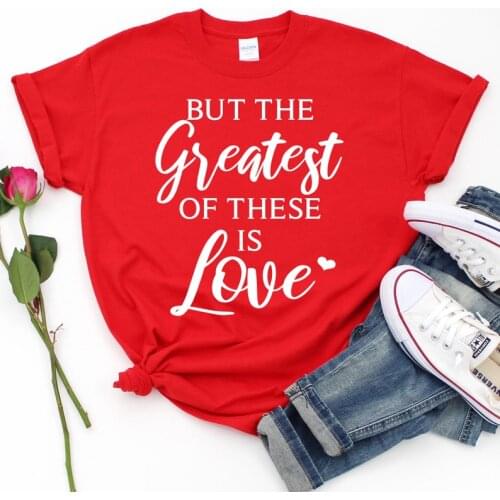 The Greatest Of These Is Love Valentine Day Shirt Cotton tshirt Casual Funny t-shirt For Lady Girl Top Tee Drop Ship harajuku