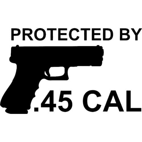 Die-Cut Vinyl Decal Protected By 45 CAL Car Sticker Waterproof Auto Decors on Car Body Bumper Rear Window Waterproof Anti-UV