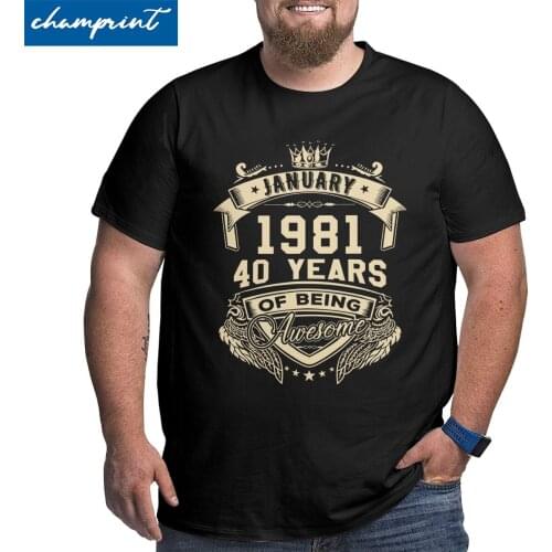 Born In January 1981 40 Years Of Being Awesome T-Shirts Men 40th Birthday Gift T Shirts Big Tall Tees Large 4XL 5XL 6XL Clothing
