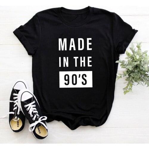 Made In The 90s TShirts Woman Pure Cotton Loose Casual Women T Shirt Fashion Funny White Black O-neck Tee Shirt Femme