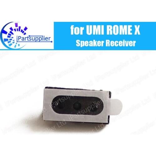 100% New Original for UMI ROME Earpiece Front Ear speaker receiver Repair Accessories For UMI ROME X mobile phone