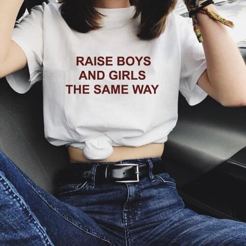 Raise Boys and Girls The Same Way Women T Shirt Short Sleeve O-Neck White T Shirts Fashion Tees Tops Harajuku Camisetas Mujer