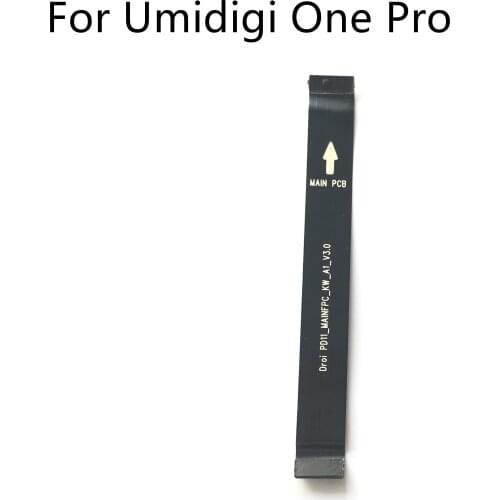 UMIDIGI One Pro Used USB Charge Board to Motherboard FPC For UMIDIGI One Pro MTK Helio P23 5.9 inch 1520x720 HD Free Shipping