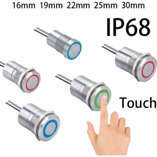 Electric Contacts IP68 Touch Switch Waterproof Button Led Momentary Induction 16/19/22/25/30mm Fix on Off Switches 24v 12v 110v