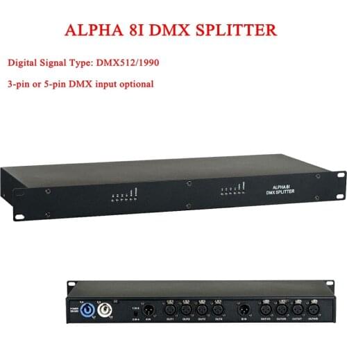 2019 New HOT sale ALPHA 8I DMX Splitter DMX512 Light Stage Lights Signal Amplifier Splitter 3-pin or 5-pin DMX input optional