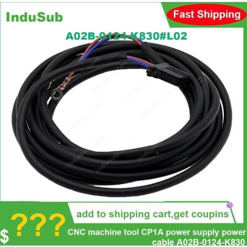 A02B-0124-K830#L02 CNC Machine Tool CP1A Oower Supply Power Cable A02B-0124-K830 2m