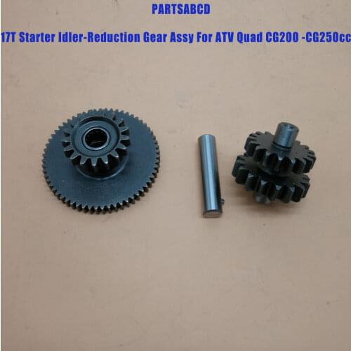 Brand New Starter Gear 17T Starter Idler-Reduction Gear Assy For ATV Quad CG200 -CG250cc Engine