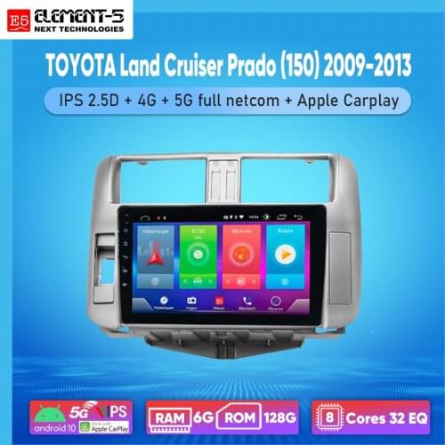 ELEMENT-5 9" 6G+128G Android 10 4G 5G WIFI RDS DSP Car Radio For TOYOTA Land Cruiser Prado (150) 2009-2013 Navigation GPS HIFI