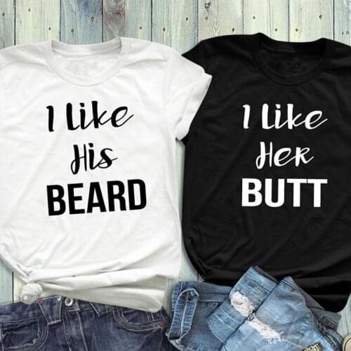Couples Shirts I Like His Beard - I Like Her Butt T Shirts Anniversary Gift Unisex Aesthetic Tees Slogan Goth Top Matching Shirt