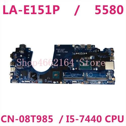 CN-08T985 08T985 8T985 CDP80 LA-E151P I5-7440 CPU Mainboard for Dell Latitude 5580 Laptop Motherboard 100% fully tested