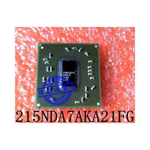 Best Quality 1PCS 100% 215NDA7AKA21FG 215NDA7AKA21 BGA CPU Graphics chip New and original