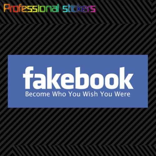 Fakebook Sticker Die Cut Decal Become Who You Wish You Were Self Adhesive Vinyl for Car,RV,Motorcycle,Laptops,office Supplies