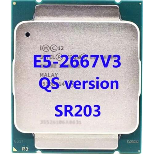 E5-2667V3 QS Verasion SR203 Intel Xeon CPU Processor 3.2Ghz 8-Core 20M 3TPD 135W FCLGA2011-3 For X99 Motherboard