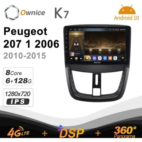 Ownice K7 6G+128G Ownice Android 10.0 Car Radio for Peugeot 207 1 2006 2010 - 2015 GPS 2din 4G LTE autoradio 360 SPDIF 1280*720