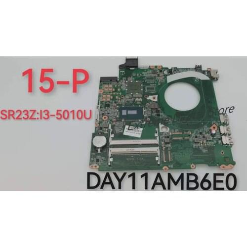 The main anti-DAY11AMB6E0 is suitable for HP notebook 15-P 802951-501 CPU: I3-5010U DDR3 motherboard 100% tested before shipment