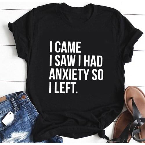 I Came I Saw I Had Anxiety So I Left T-shirt Funny Social Distancing Tshirt Cute Women Hipster Quarantine Tee Shirt Top