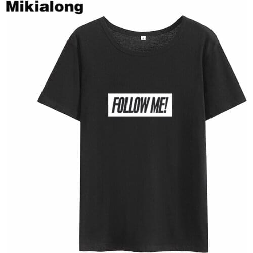 Mikialong Follow Me Printed Tshirt Women Summer Short Sleeve Top 2018 Black White Cotton T Shirt Femme Basic Camisetas Mujer