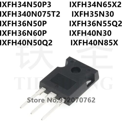10PCS IXFH34N50P3 IXFH34N65X2 IXFH340N075T2 IXFH35N30 IXFH36N50P IXFH36N55Q2 IXFH36N60P IXFH40N30 IXFH40N50Q2 IXFH40N85X TO-247