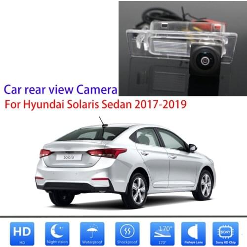 For Hyundai Solaris Sedan 2017-2019 HD 1280x720P 175° Starlight Night Vision Vehicle Rear View Camera For