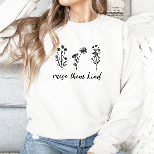 Raise Them Kind Sweatshirt Vintage Women Jumper Christian Pullovers Aesthetic Botanical Kindness Sweatshirts