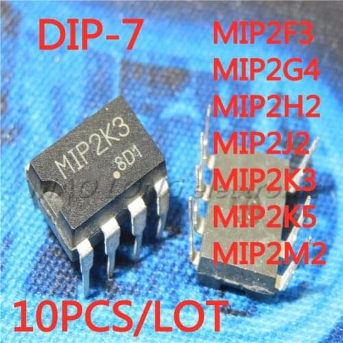 10PCS/LOT MIP2F3 MIP2G4 MIP2H2 MIP2J2 MIP2K3 MIP2K5 MIP2M2 DIP-7 DIP7 New In Stock Original IC Chipset