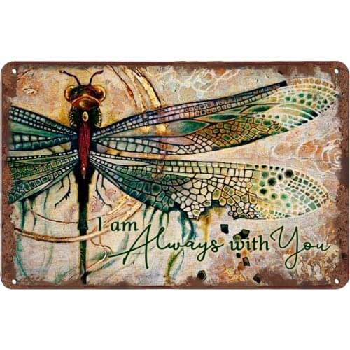Creative Tin Sign Dragonfly I Am Always With You Funny Novelty Metal Sign Retro Wall Decor For Bars Cafes Office Store Sign Gift