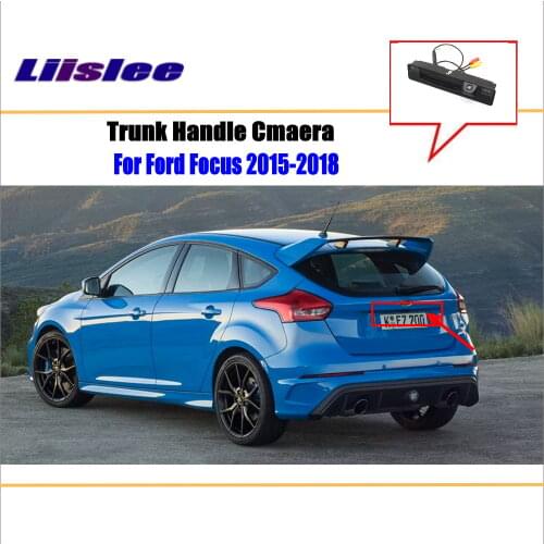 Car Rearview Camera For Ford Focus 2015-2019 Trunk Handle Backup Reverse Parking CAM