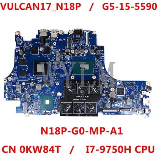 CN 0KW84T 0KW84T VULCAN17_N18P Laptop motherboard For Dell Inspiron G5-15-5590 I7-9750H N18P-G0-MP-A1 mainboard tested well