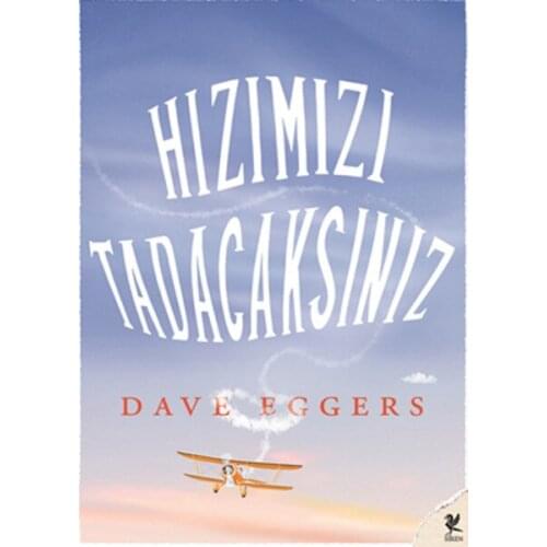 Hızımızı Tadacaksınız Dave Eggers Siren Broadcasts