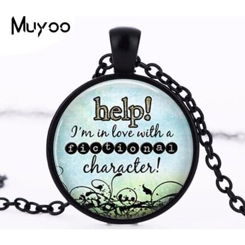 Help I'm in Love With a Fictional Character Necklace, Book Necklace, Book Quote Pendant Choker Necklace , Book Club Gift HZ1