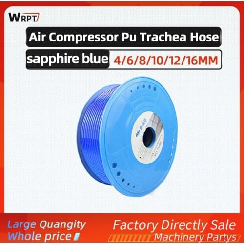 Sapphire blue high pressure trachea 4/6/8/10/12/16MM compressor pu trachea hose explosion-proof air pump trachea woodworking