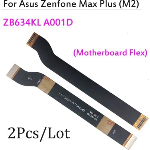 2Pcs，New Main FPC LCD Display Connect Mainboard Flex Cable Ribbon For Asus Zenfone Max Plus (M2) ZB634KL A001D