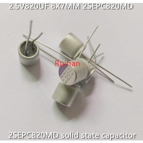 Original new 100% 2.5V820UF 8X7 2SEPC820MD solid state capacitor (Inductor)