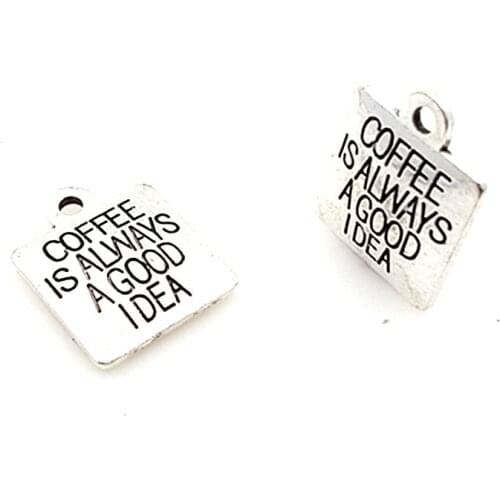 High Quality 20 Pieces/Lot 15mm*15mm Letter Engraved Coffee Is Always A Good Idea Message Charms For Jewelry Making