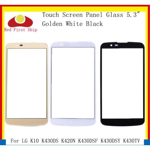 10Pcs/lot Touch Screen For LG K10 LTE K430DS K420N K430DSF K430DSY K430TV Touch Panel Front Outer K10 2016 LCD Glass Lens