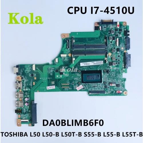 DA0BLIMB6F0 For TOSHIBA Satellite L50 L55 L50-B L50T-B L55-B L55T-B Laptop Motherboard With i7-4510U CPU 100% Fully Tested