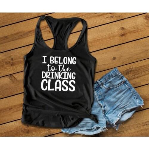 I Belong To The Drinking Class Tank Top - Funny Racerback drinking lover funny slogan vest undershirt singlet sleeveless garment