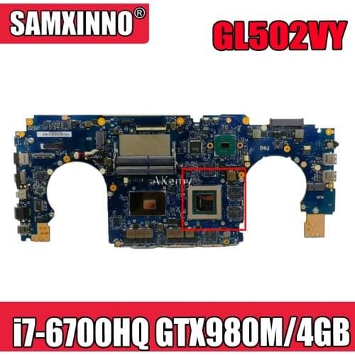 Akemy GL502VY i7-6700HQ Motherboard GTX980M/4GB For Asus GL502 GL502V GL502VY Laptop Mainboard Motherboard test 100% OK