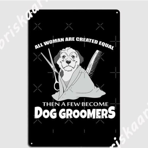 Womens Dog Groomer Gift Print Pet Grooming Print Poster Metal Plaque Club create Cave pub Wall Decor Tin sign Poster