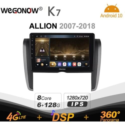 Ownice K7 6G+128G Ownice Android 10.0 Car Radio for TOYOTA ALLION 2007 - 2018 GPS 4G LTE 5G Wifi autoradio 360 SPDIF 1280*720