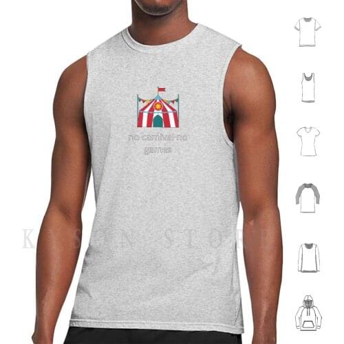 No Carnival No Games Tank Tops Vest 100% Cotton