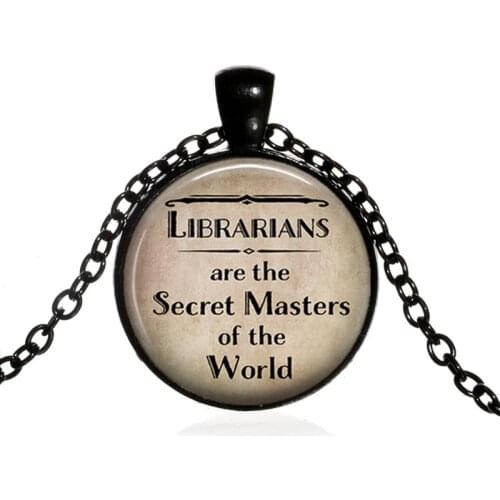 Librarians Are The Secret Masters of The World Quote Necklace Pendant Alloy Plated Glass Cabochon Dome Gift for Reader Necklace