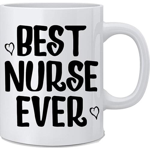 Best Nurse Ever Funny Coffee Nurse Mug 11 Oz Coffee Mug Great Novelty Gift