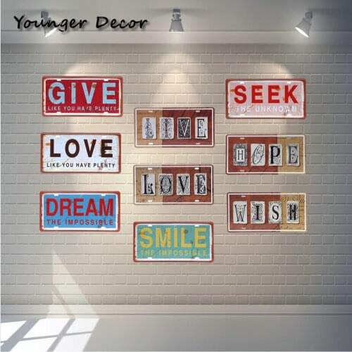 Love Like You Have Plenty Wall Art Metal Poster Dream The Impossible Vintage Tin Sign Give Smile Seek Car License Plate YA010