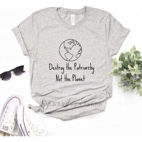 Destroy The Patriarchy Not The Planet Women Tshirt No Fade Premium T Shirt For Lady Woman T-Shirts Graphic Top Tee Customize