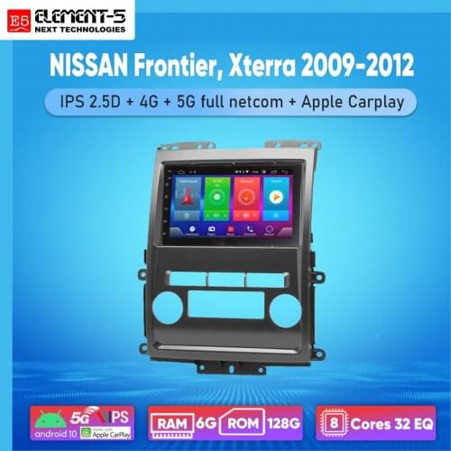 ELEMENT-5 7" 6G+128G Android 10 4G 5G WIFI RDS DSP Car Radio For NISSAN Frontier, Xterra 2009-2012, Navigation GPS HiFi